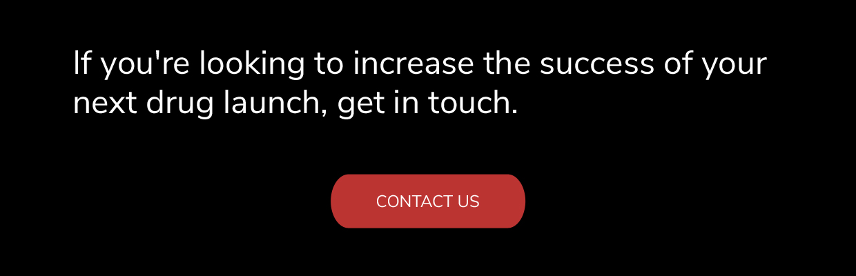 If you're looking to increase the success of your next drug launch, get in touch.